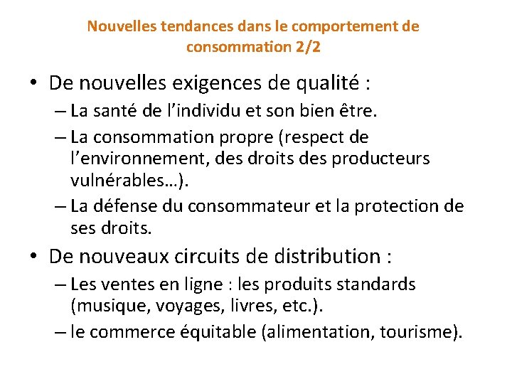 Nouvelles tendances dans le comportement de consommation 2/2 • De nouvelles exigences de qualité