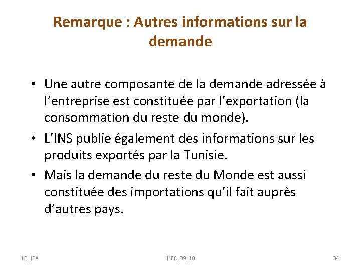 Remarque : Autres informations sur la demande • Une autre composante de la demande