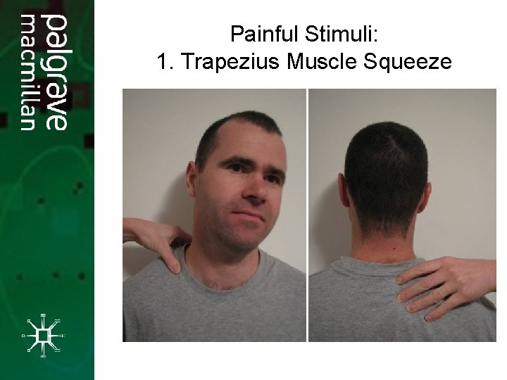 Painful Stimuli: 1. Trapezius Muscle Squeeze 