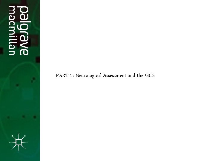 PART 2: Neurological Assessment and the GCS 