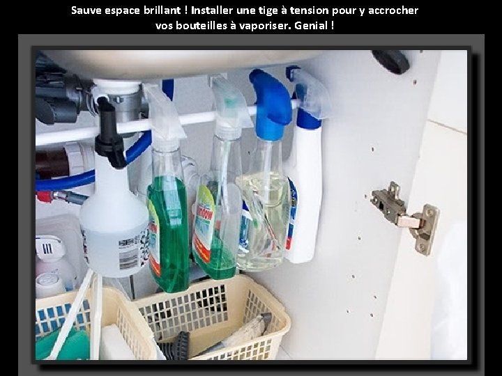 Sauve espace brillant ! Installer une tige à tension pour y accrocher vos bouteilles