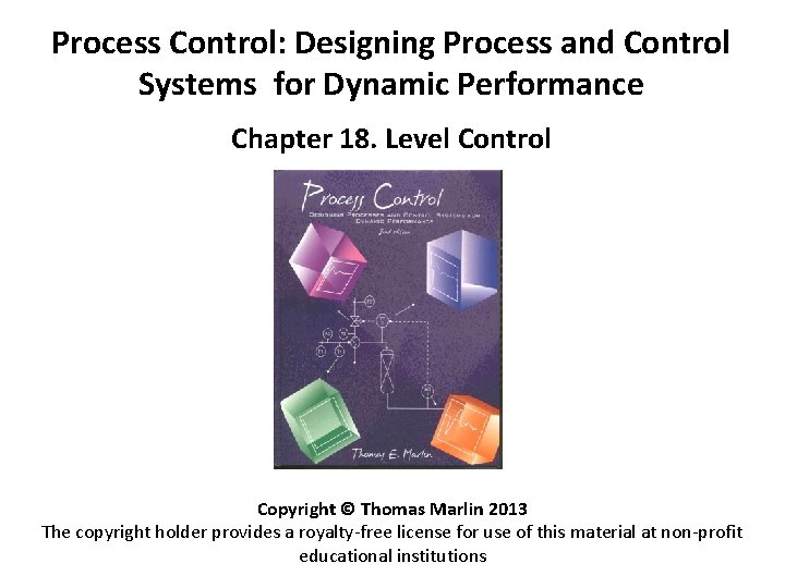 Process Control: Designing Process and Control Systems for Dynamic Performance Chapter 18. Level Control