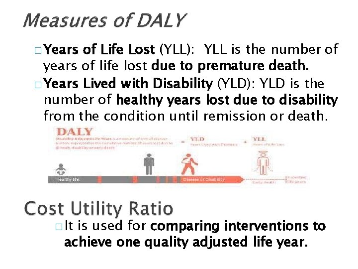 � Years of Life Lost (YLL): YLL is the number of years of life