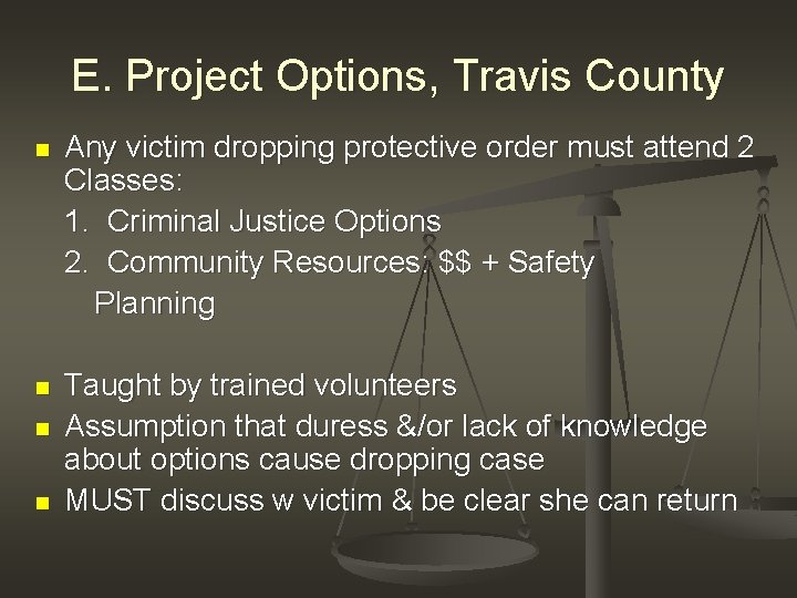 E. Project Options, Travis County Any victim dropping protective order must attend 2 Classes: