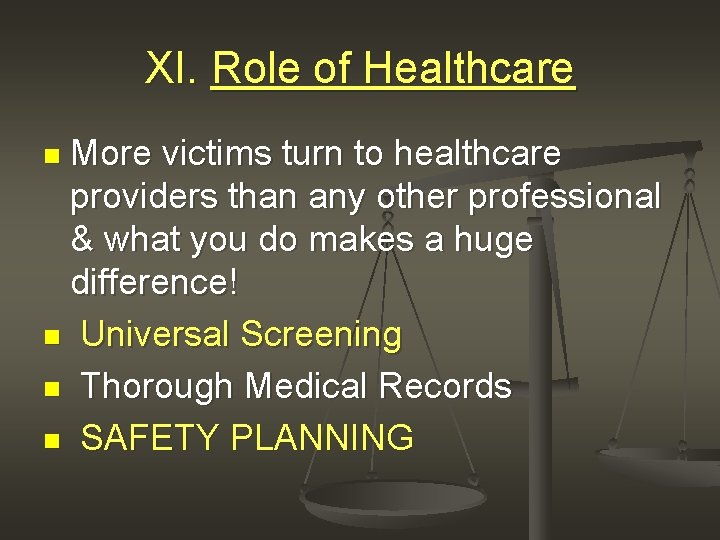 XI. Role of Healthcare More victims turn to healthcare providers than any other professional