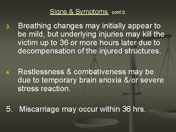 Signs & Symptoms, cont’d. 3. Breathing changes may initially appear to be mild, but