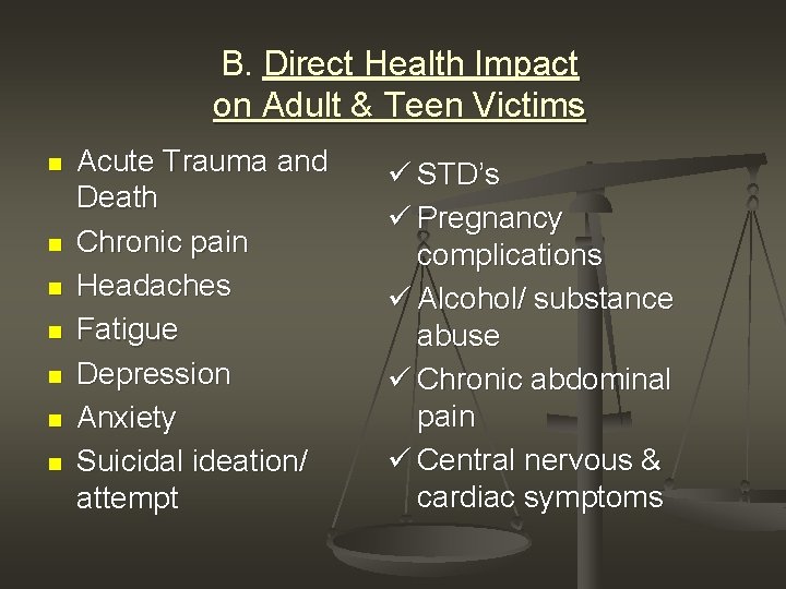 B. Direct Health Impact on Adult & Teen Victims n n n n Acute