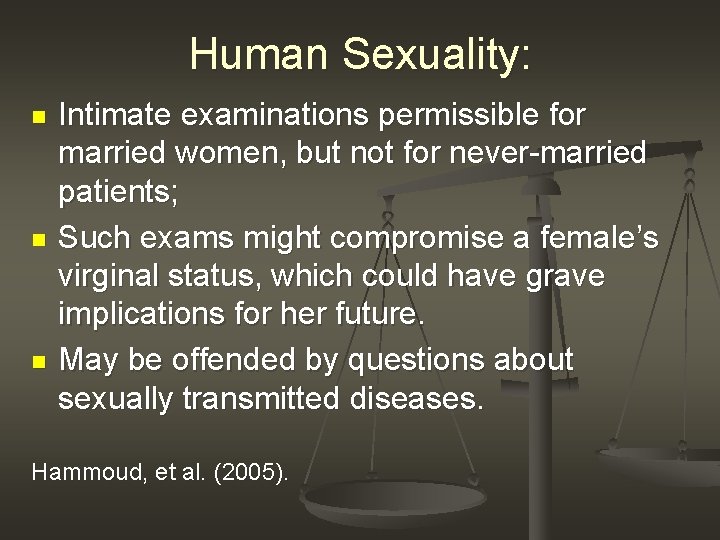 Human Sexuality: n n n Intimate examinations permissible for married women, but not for