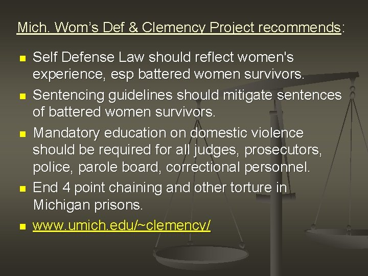 Mich. Wom’s Def & Clemency Project recommends: n n n Self Defense Law should