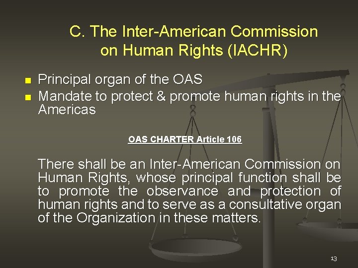 C. The Inter-American Commission on Human Rights (IACHR) n n Principal organ of the
