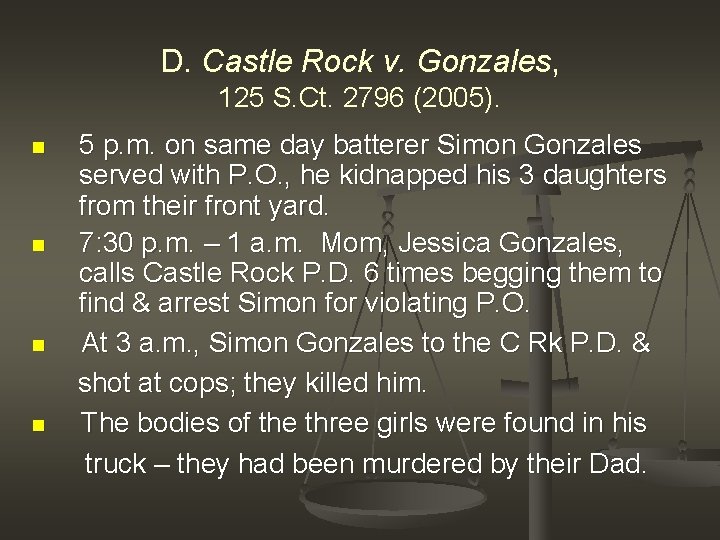 D. Castle Rock v. Gonzales, 125 S. Ct. 2796 (2005). 5 p. m. on