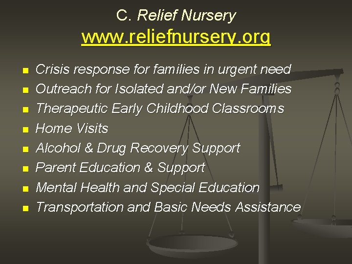 C. Relief Nursery www. reliefnursery. org n n n n Crisis response for families