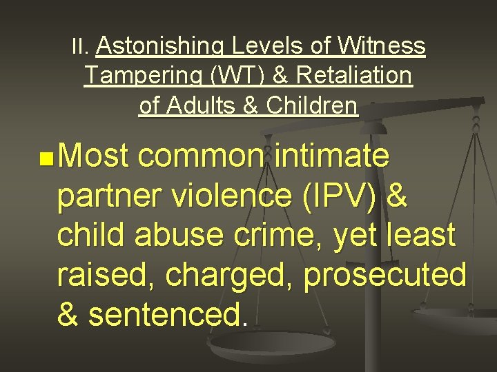 II. Astonishing Levels of Witness Tampering (WT) & Retaliation of Adults & Children n