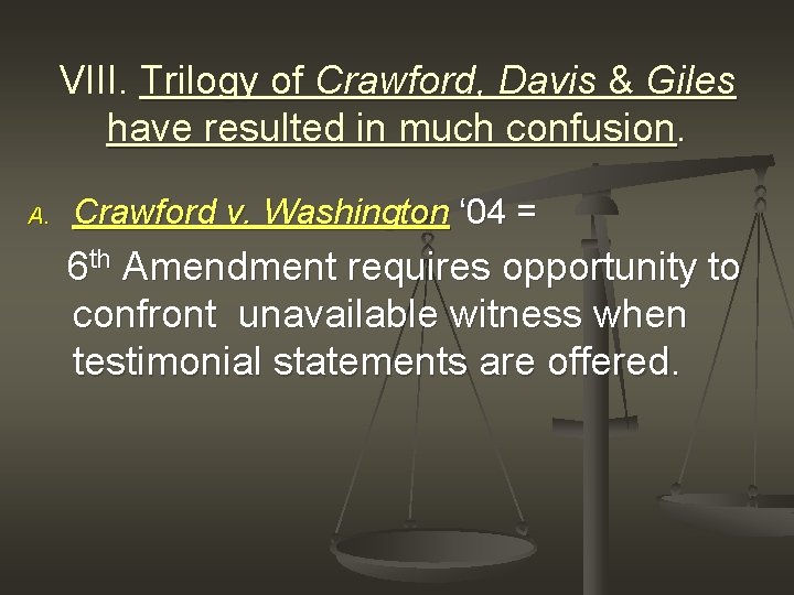 VIII. Trilogy of Crawford, Davis & Giles have resulted in much confusion. A. Crawford