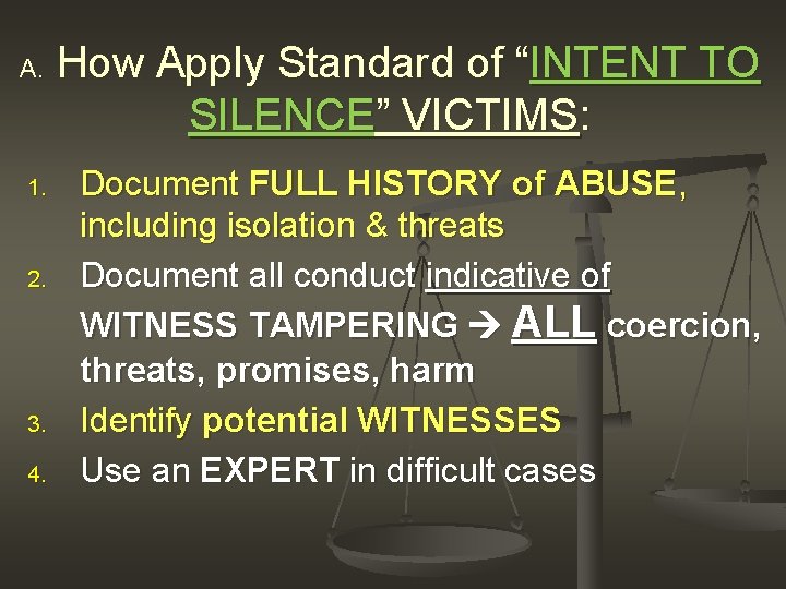  How Apply Standard of “INTENT TO SILENCE” VICTIMS: A. 1. 2. 3. 4.