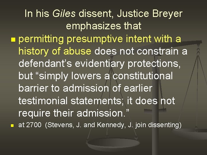 In his Giles dissent, Justice Breyer emphasizes that n permitting presumptive intent with a