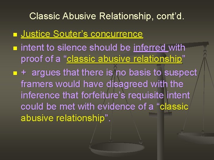 Classic Abusive Relationship, cont’d. n n n Justice Souter’s concurrence intent to silence should