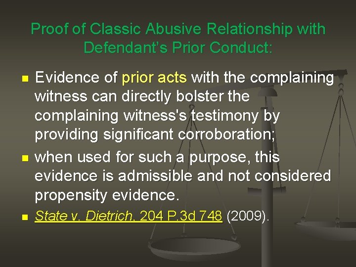 Proof of Classic Abusive Relationship with Defendant’s Prior Conduct: n n n Evidence of