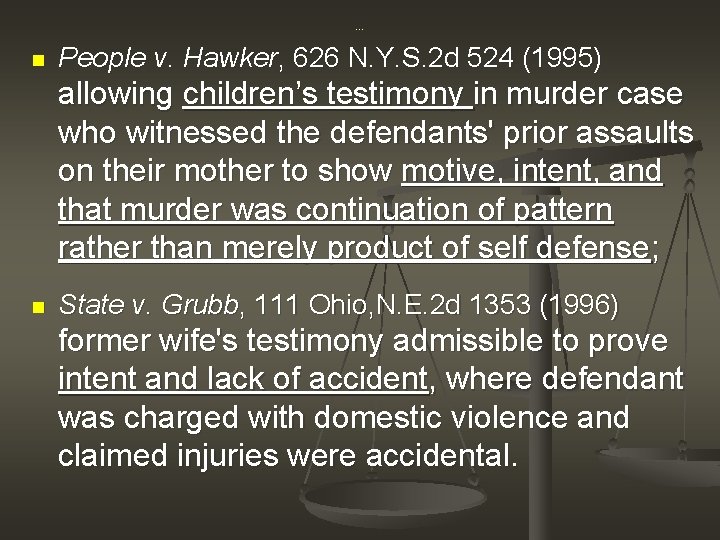 … n People v. Hawker, 626 N. Y. S. 2 d 524 (1995) allowing