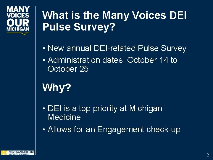 What is the Many Voices DEI Pulse Survey? • New annual DEI-related Pulse Survey