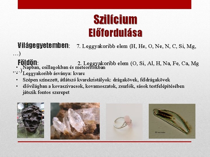 Szilícium Előfordulása Világegyetemben: 7. Leggyakoribb elem (H, He, O, Ne, N, C, Si, Mg,