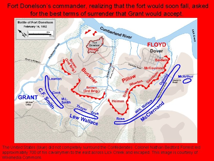 Fort Donelson’s commander, realizing that the fort would soon fall, asked for the best