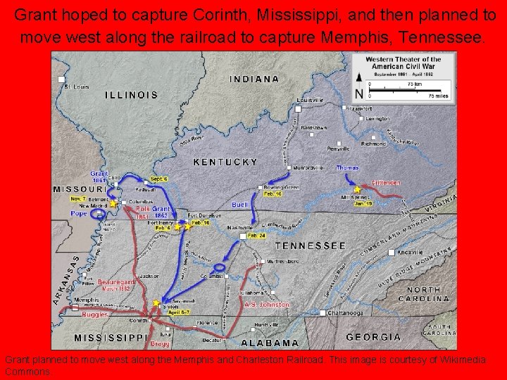 Grant hoped to capture Corinth, Mississippi, and then planned to move west along the