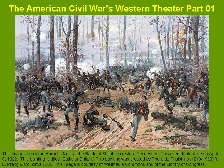 The American Civil War’s Western Theater Part 01 This image shows the Hornet’s Nest