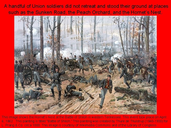 A handful of Union soldiers did not retreat and stood their ground at places