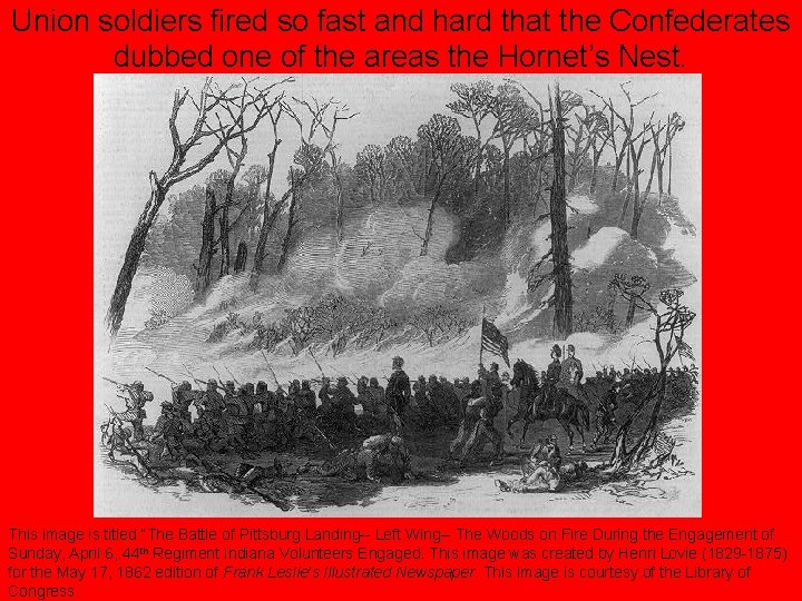 Union soldiers fired so fast and hard that the Confederates dubbed one of the