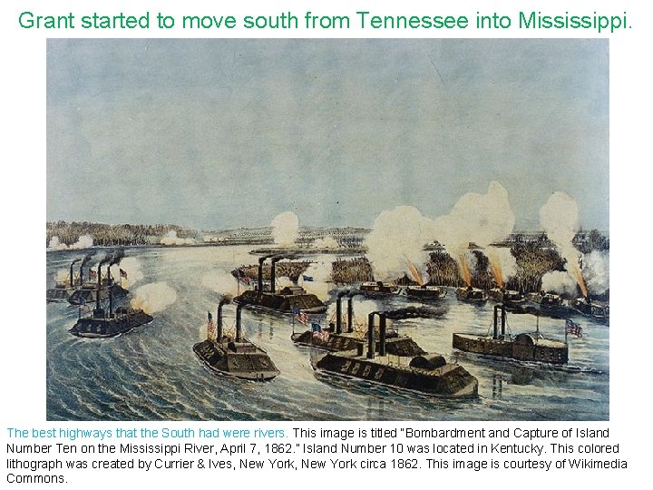 Grant started to move south from Tennessee into Mississippi. The best highways that the