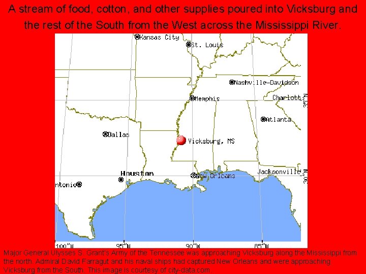 A stream of food, cotton, and other supplies poured into Vicksburg and the rest