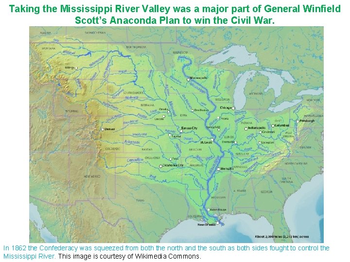 Taking the Mississippi River Valley was a major part of General Winfield Scott’s Anaconda