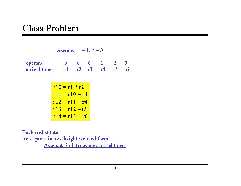 Class Problem Assume: + = 1, * = 3 operand arrival times 0 r Class Problem Assume: + = 1, * = 3 operand arrival times 0 r