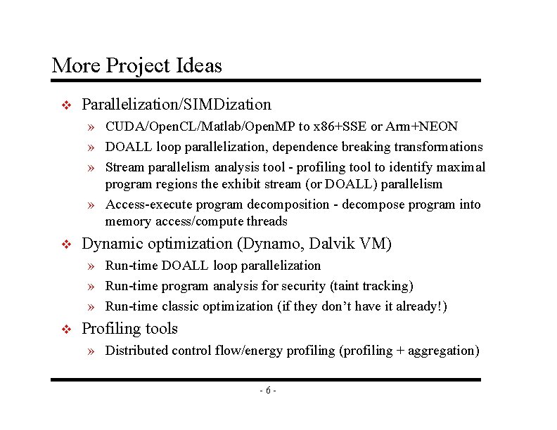 More Project Ideas v Parallelization/SIMDization » CUDA/Open. CL/Matlab/Open. MP to x 86+SSE or Arm+NEON More Project Ideas v Parallelization/SIMDization » CUDA/Open. CL/Matlab/Open. MP to x 86+SSE or Arm+NEON