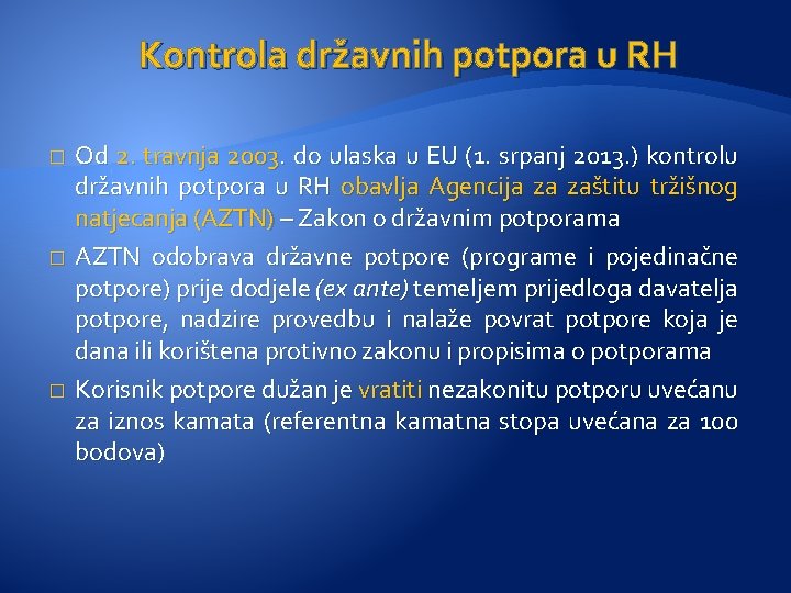 Kontrola državnih potpora u RH � � � Od 2. travnja 2003. do ulaska