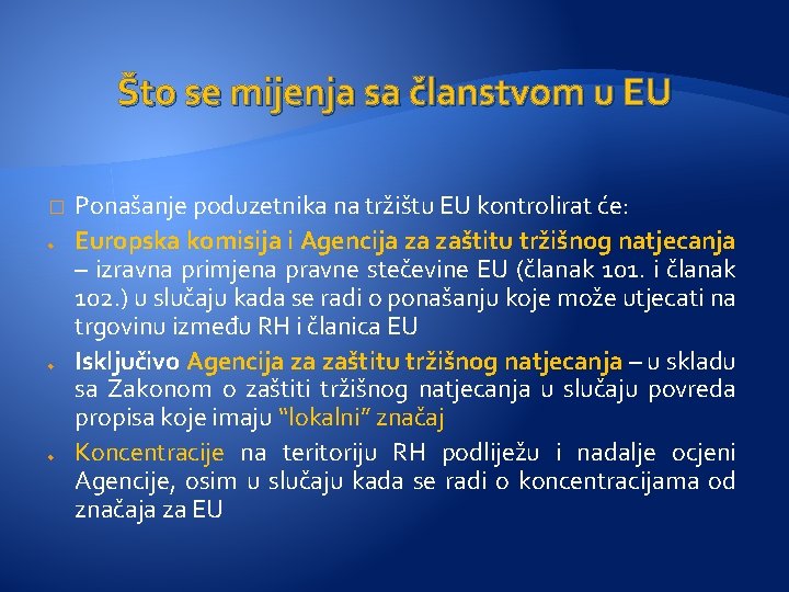 Što se mijenja sa članstvom u EU � u u u Ponašanje poduzetnika na