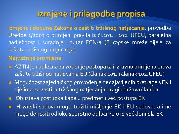 Izmjene i prilagodbe propisa Izmjene i dopune Zakona o zaštiti tržišnog natjecanja: provedba Uredbe