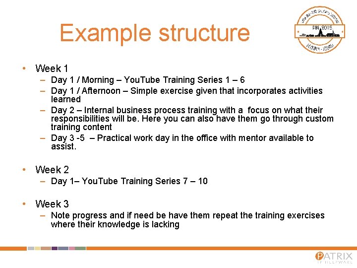 Example structure • Week 1 – Day 1 / Morning – You. Tube Training Example structure • Week 1 – Day 1 / Morning – You. Tube Training