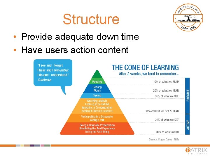 Structure • Provide adequate down time • Have users action content Structure • Provide adequate down time • Have users action content