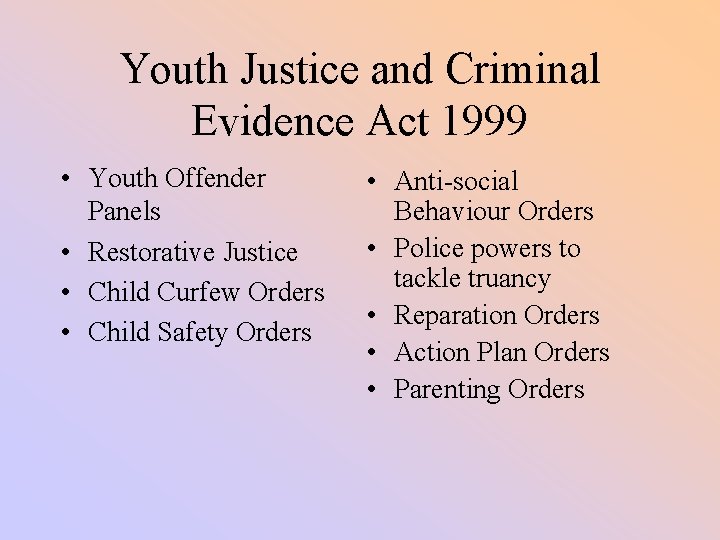 Youth Justice and Criminal Evidence Act 1999 • Youth Offender Panels • Restorative Justice