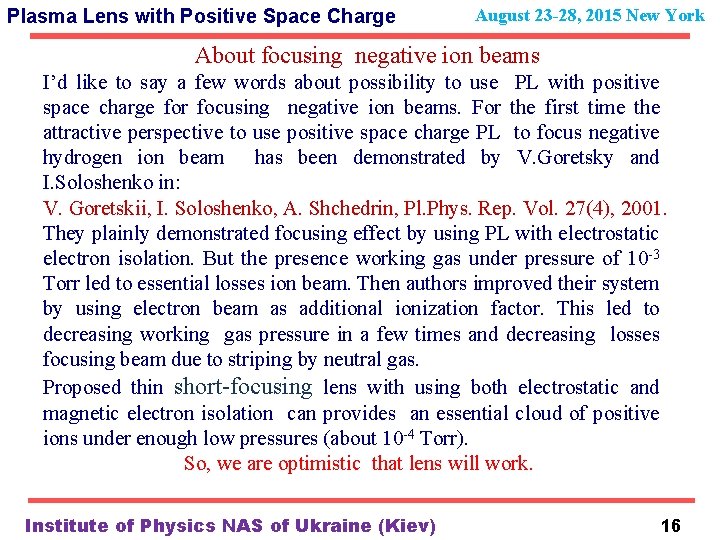  Plasma Lens with Positive Space Charge August 23 -28, 2015 New York About