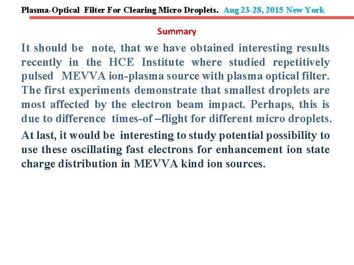 Plasma-Optical Filter For Clearing Micro Droplets. Aug 23 -28, 2015 New York Summary It