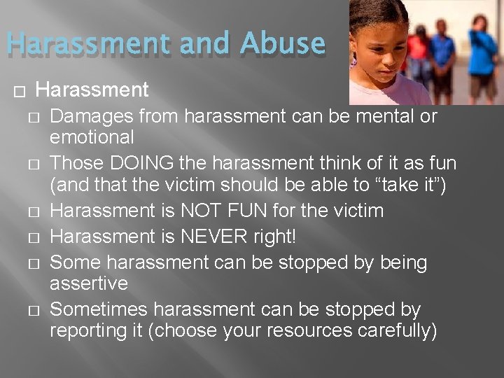 Harassment and Abuse � Harassment � � � Damages from harassment can be mental
