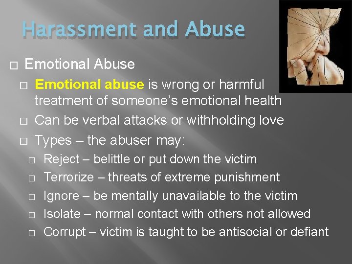 Harassment and Abuse � Emotional Abuse � � � Emotional abuse is wrong or