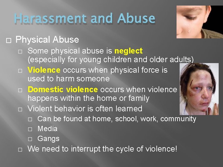 Harassment and Abuse � Physical Abuse � � Some physical abuse is neglect (especially