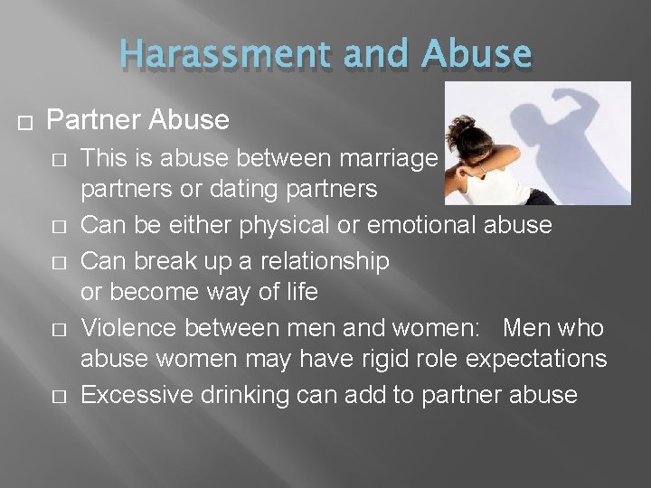Harassment and Abuse � Partner Abuse � � � This is abuse between marriage