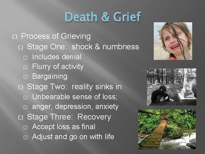 Death & Grief � Process of Grieving � Stage One: shock & numbness �