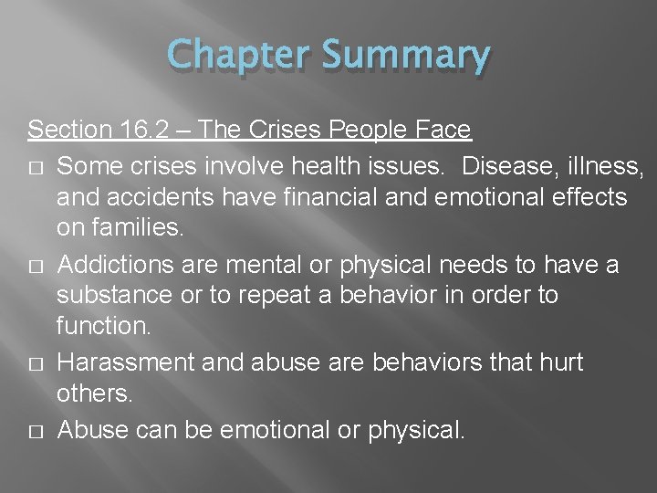 Chapter Summary Section 16. 2 – The Crises People Face � Some crises involve