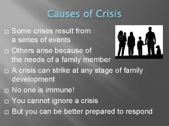 Causes of Crisis � � � Some crises result from a series of events